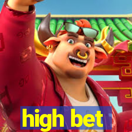 high bet