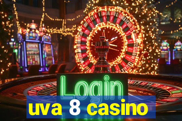 uva 8 casino