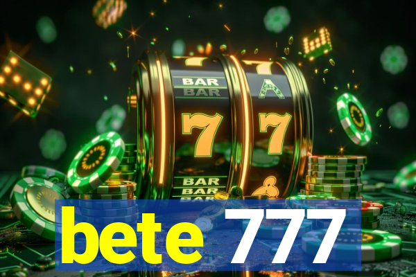 bete 777