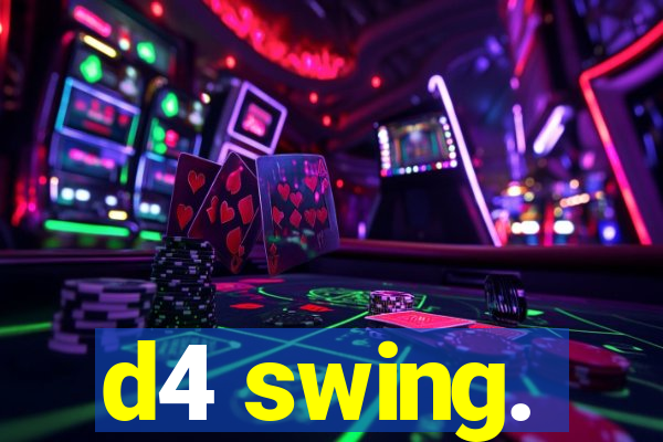 d4 swing.