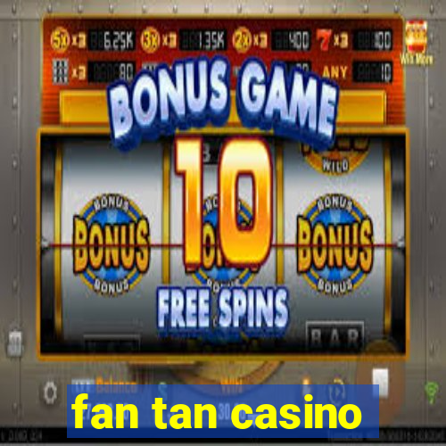 fan tan casino