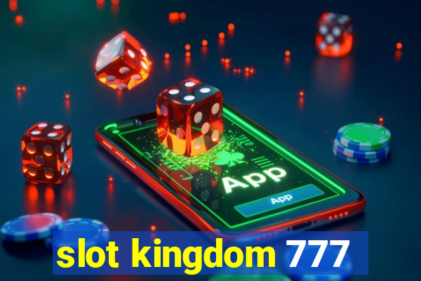 slot kingdom 777