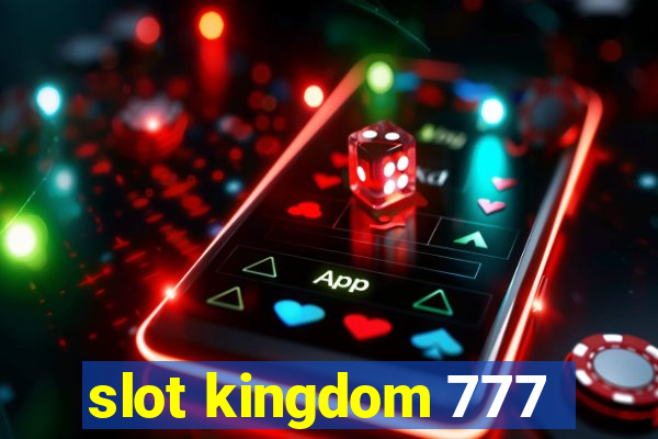 slot kingdom 777