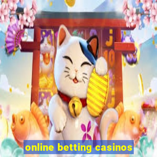 online betting casinos