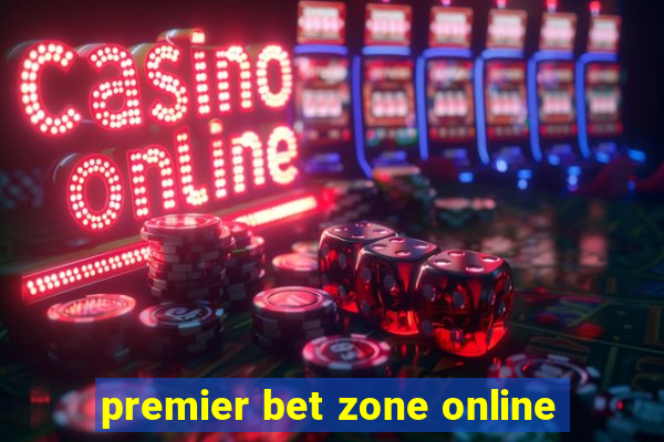 premier bet zone online