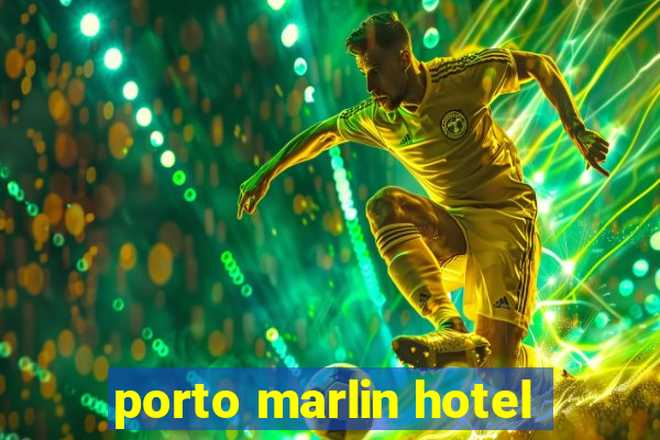 porto marlin hotel