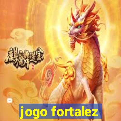 jogo fortalez