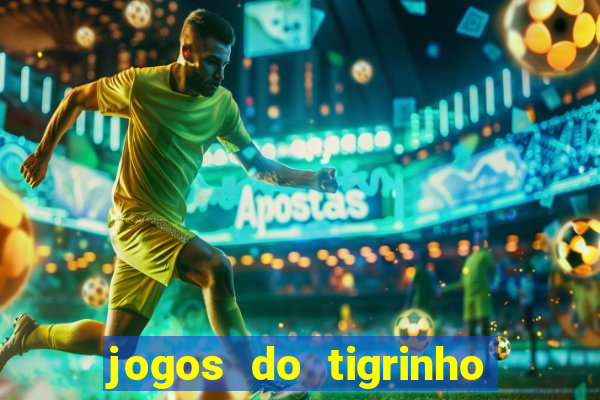 jogos do tigrinho que paga