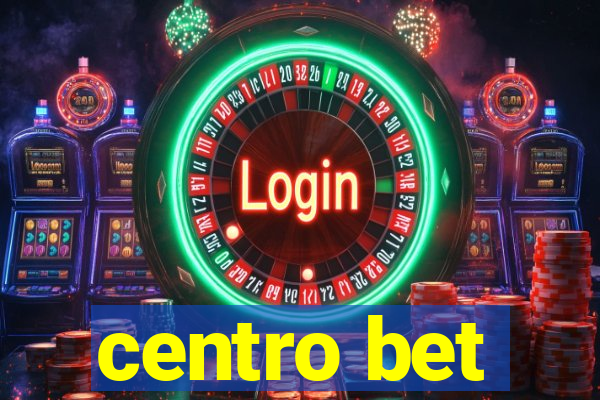 centro bet