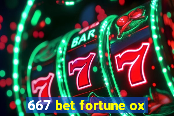 667 bet fortune ox