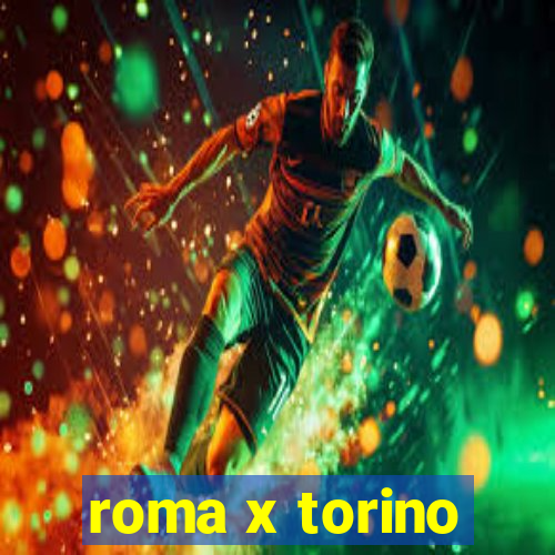 roma x torino