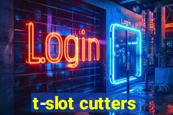 t-slot cutters