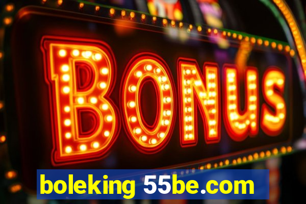 boleking 55be.com