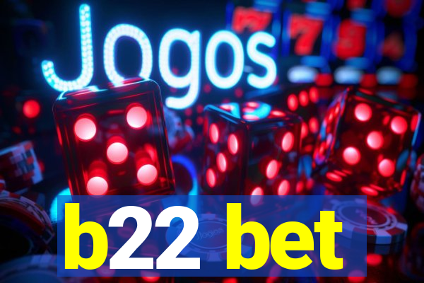 b22 bet