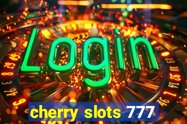 cherry slots 777