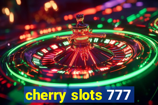 cherry slots 777