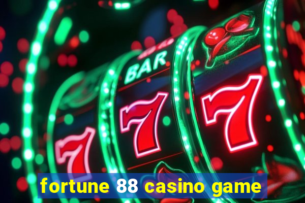 fortune 88 casino game