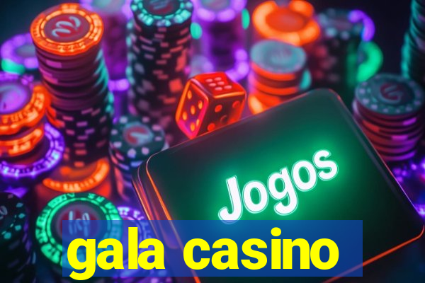 gala casino