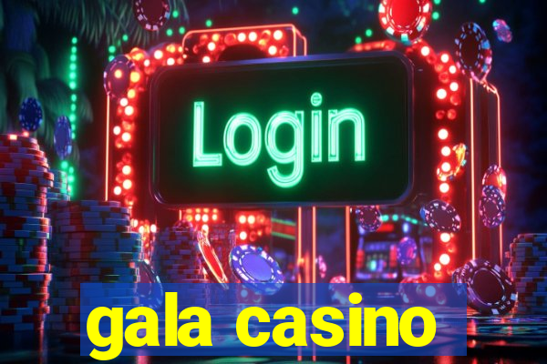 gala casino