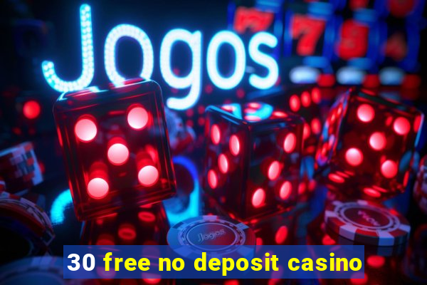 30 free no deposit casino