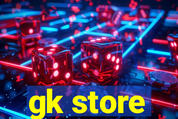 gk store