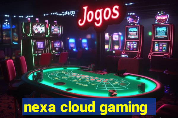 nexa cloud gaming