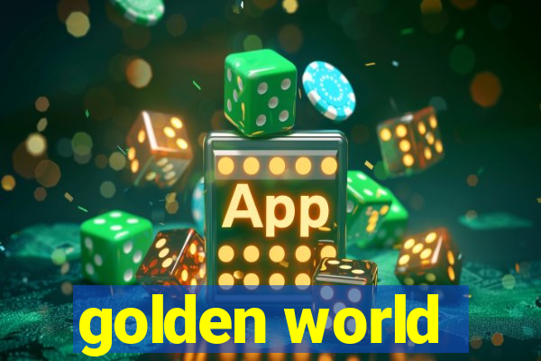 golden world