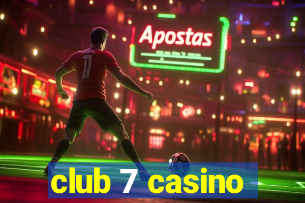 club 7 casino