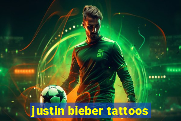 justin bieber tattoos