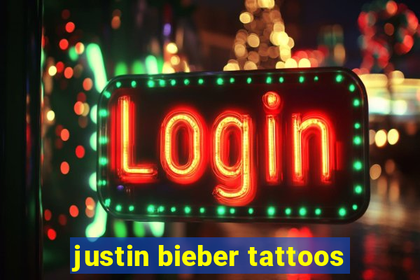 justin bieber tattoos