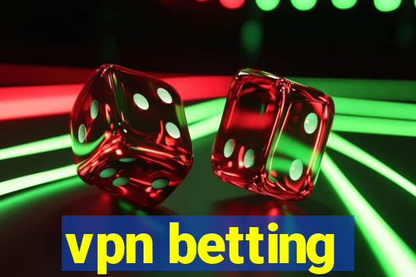 vpn betting