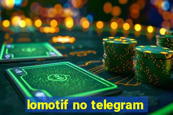 lomotif no telegram