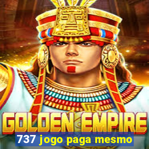 737 jogo paga mesmo