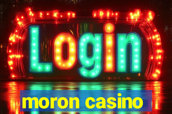 moron casino