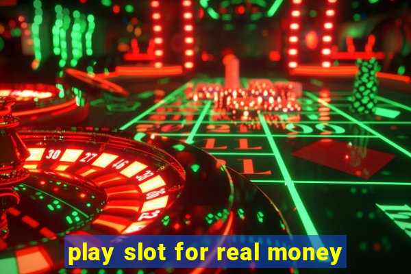 play slot for real money