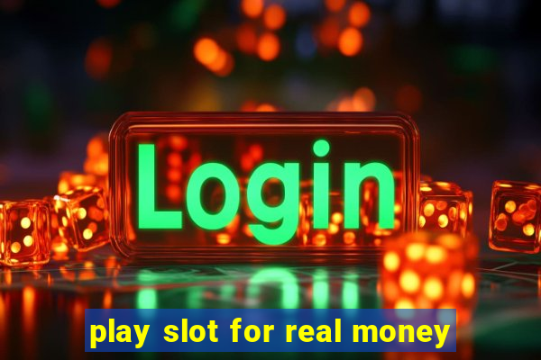 play slot for real money