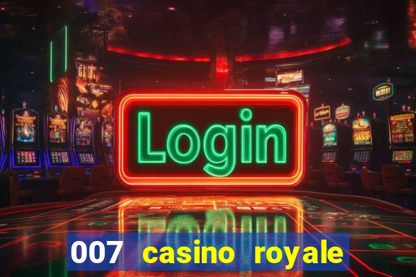 007 casino royale 007 skyfall