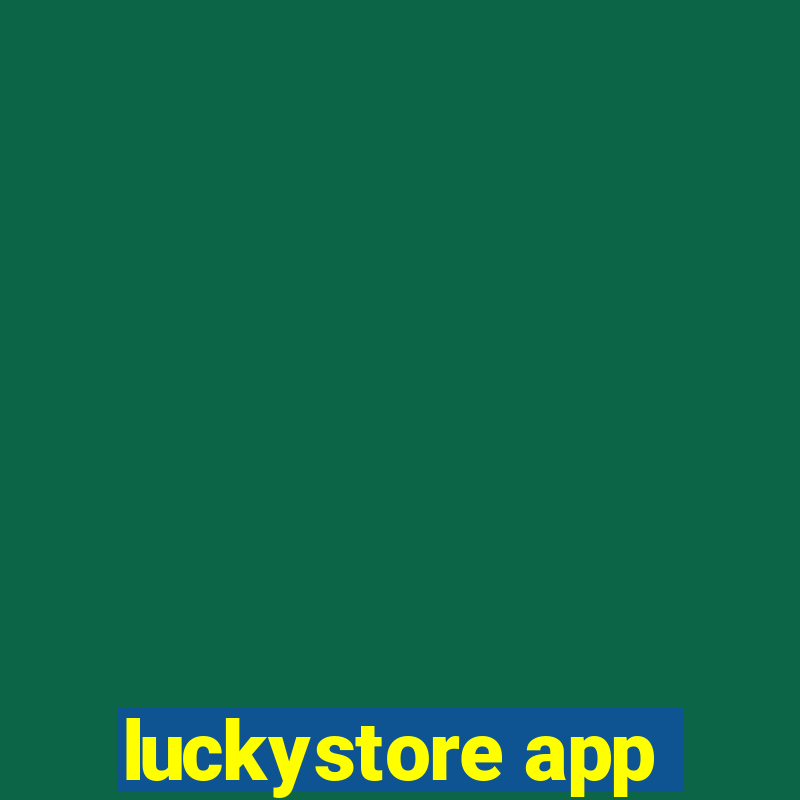 luckystore app