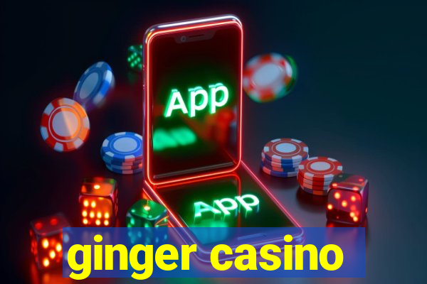 ginger casino