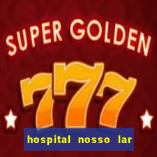 hospital nosso lar fortaleza telefone