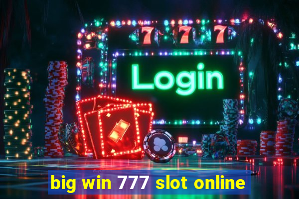 big win 777 slot online