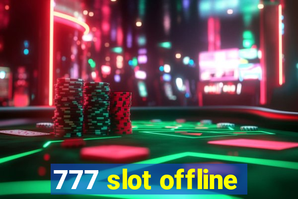 777 slot offline