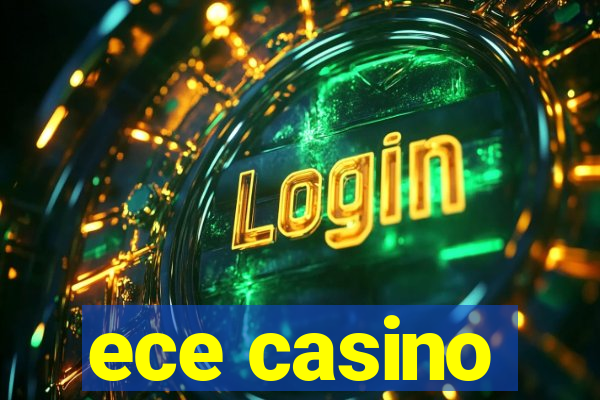 ece casino