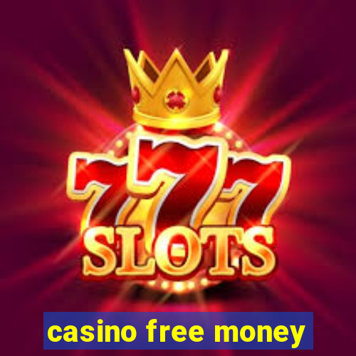 casino free money