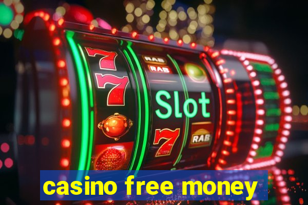 casino free money