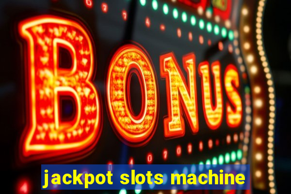 jackpot slots machine