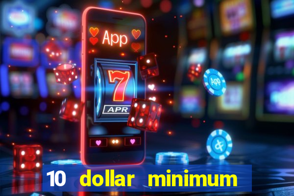 10 dollar minimum deposit canada online casino