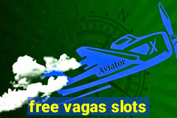 free vagas slots