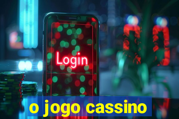 o jogo cassino