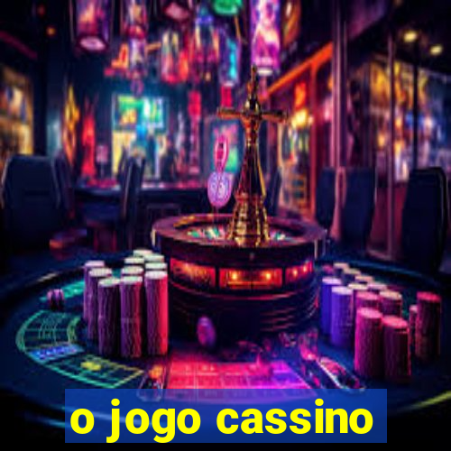 o jogo cassino